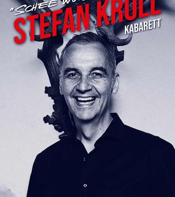 „Schee wuid“, Kabarett von und mit Stefan Kröll